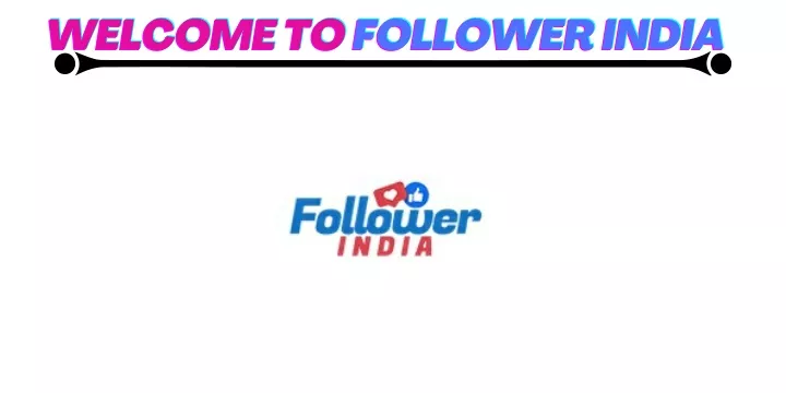 welcome to welcome to welcome to follower india