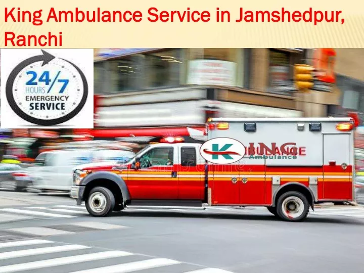 king ambulance service in jamshedpur king