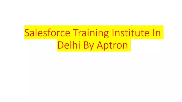 salesforce training institute in delhi by aptron