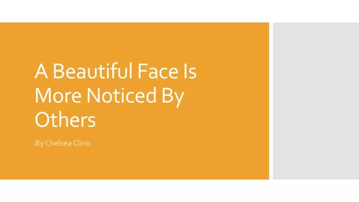 a beautiful face is more noticed by others