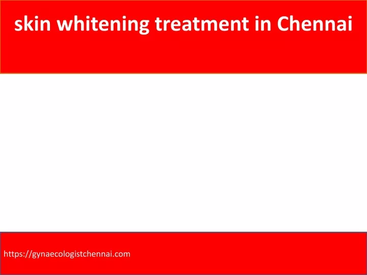 skin whitening treatment in chennai