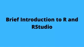 brief introduction to r and rstudio