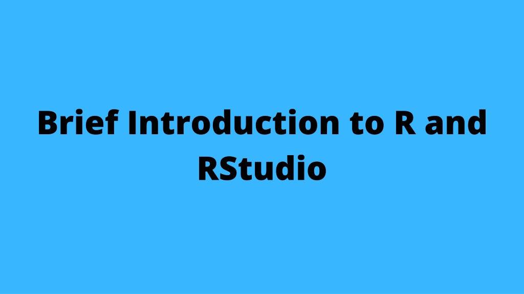 PPT - Brief Introduction to R and RStudio PowerPoint Presentation, free ...
