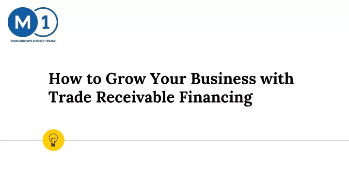 how to grow your business with trade receivable financing