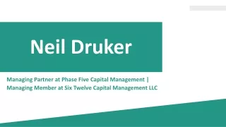 Neil Druker - Possesses Great Communication Skills