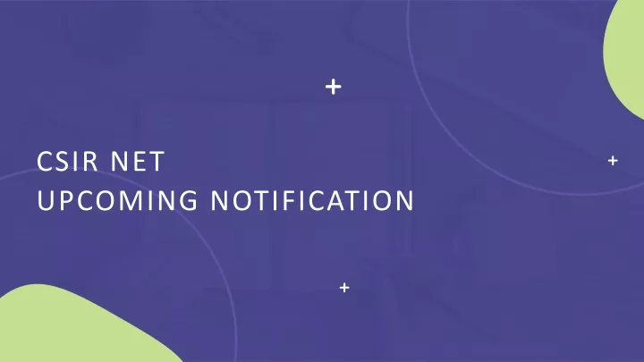 csir net upcoming notification