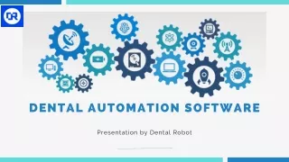 Get The Best Dental Automation Software With Us - Dental Robot