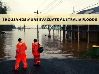 Thousands more evacuate Australia floods