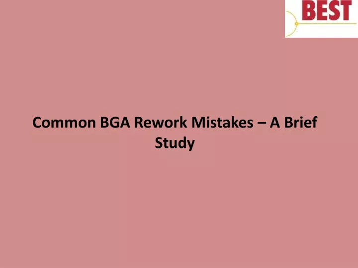 common bga rework mistakes a brief study