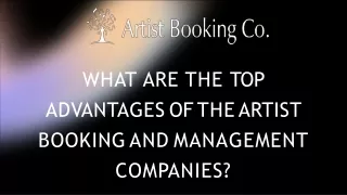 What Are the Top Advantages of the Artist Booking and Management Companies?