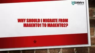why should i migrate from magento1 to magento2