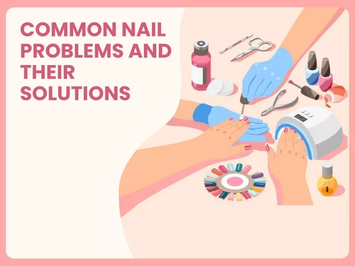 common nail problems and their solutions