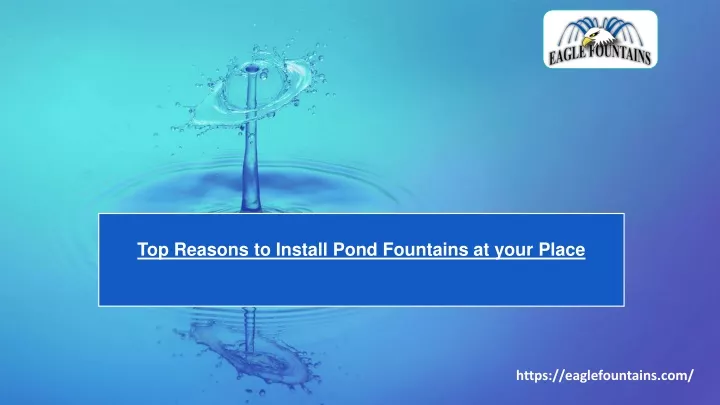 top reasons to install pond fountains at your