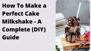 How To Make a Perfect Cake Milkshake - A Complete (DIY) Guide (1)