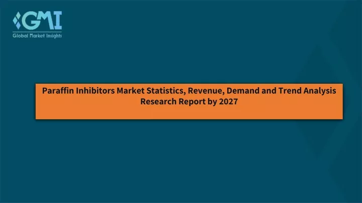 paraffin inhibitors market statistics revenue