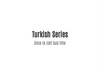 Turkish Series