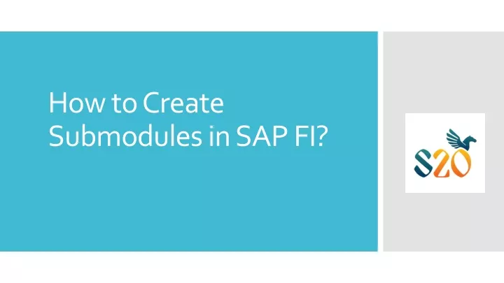 how to create submodules in sap fi