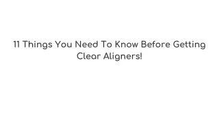 11 Things You Need To Know Before Getting Clear Aligners!