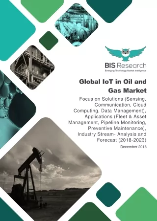 global iot in oil and gas market focus