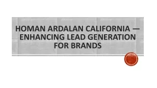 Homan Ardalan California — Enhancing Lead Generation For Brands