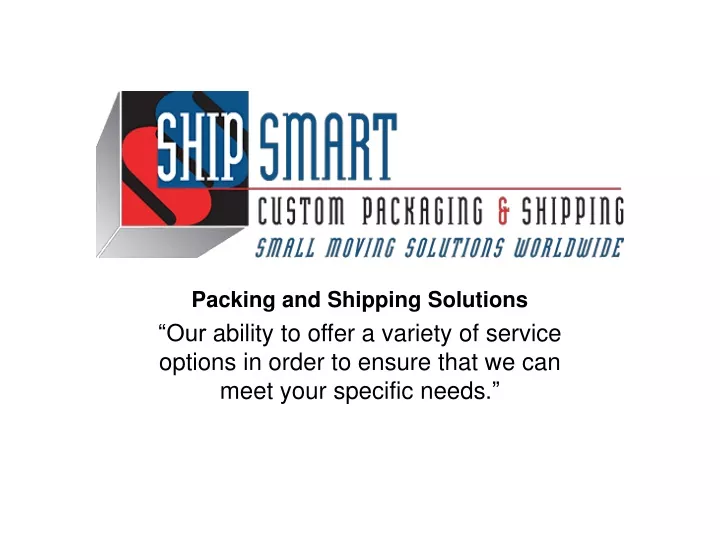 packing and shipping solutions our ability