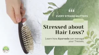 Stressed about Hair Loss? – Here is a Solution