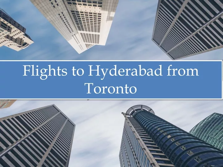 flights to hyderabad from toronto