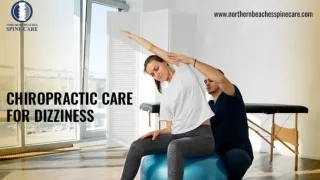 Reasons To Get Chiropractic Care For Dizziness