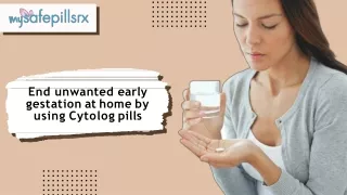 End unwanted early gestation at home by using Cytolog pills