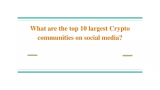 what are the top 10 largest crypto communities on social media