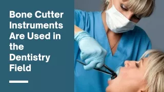 Different Types of Bone Cutter Instruments Used in the Dentistry