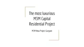 The most luxurious M3M Capital Residential Project