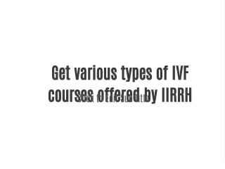 Get various types of IVF courses offered by IIRRH