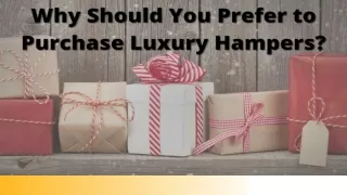 Why Should You Prefer to Purchase Luxury Hampers_