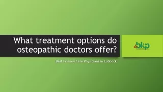 What treatment options do osteopathic doctors offer