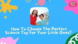 how to choose the perfect science toy for your