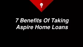 7 Benefits Of Taking Aspire Home Loans