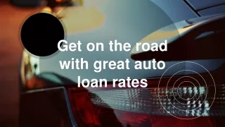 Get on the road with great auto loan rates