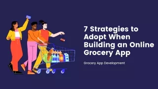 7 Strategies to Adopt When Building an Online Grocery App