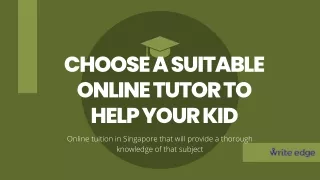 Choose A Suitable Online Tutor To Help Your Kid