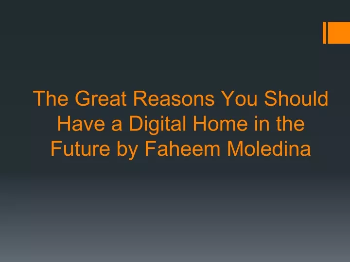 the great reasons you should have a digital home in the future by faheem moledina