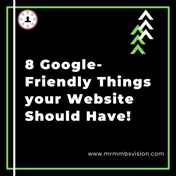 8 google friendly things your website should have