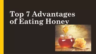 Top 7 Advantages of Eating Honey