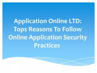 application online ltd tops reasons to follow online application security practices