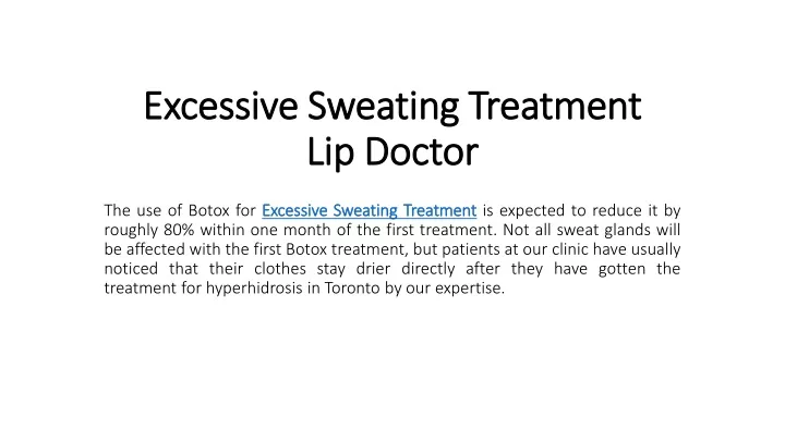 PPT - Excessive Sweating Treatment - Lip Doctor PowerPoint Presentation ...