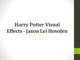Harry Potter Visual Effects - Jason Lei Howden