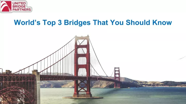 world s top 3 bridges that you should know