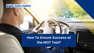 How To Ensure Success at the MOT Test?
