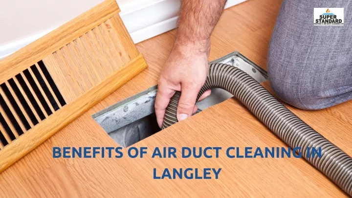 PPT - Benefits Of Air Duct Cleaning In Langley PowerPoint Presentation ...