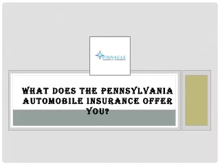 What does the Pennsylvania Automobile Insurance offer you